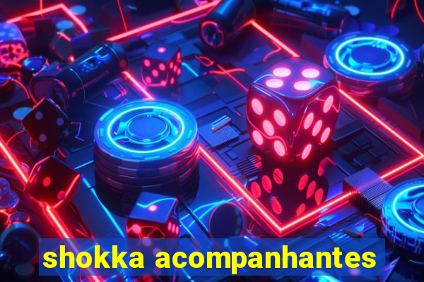 shokka acompanhantes